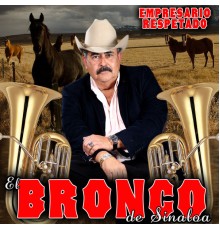El Bronco De Sinaloa - EMPRESARIO RESPETADO