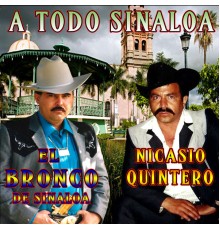 El Bronco De Sinaloa and Nicasio Quintero - A Todo Sinaloa