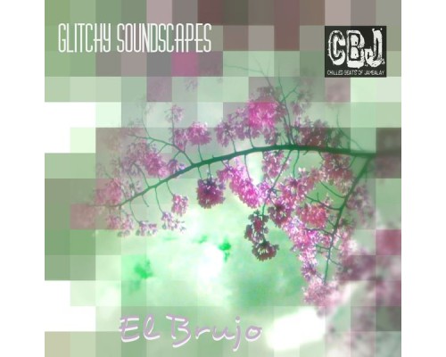 El Brujo - Glitchy Soundscapes