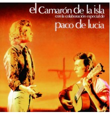 El Camaron de la Isla - Cada Vez Que Nos Miramos - El Camaron de la Isla con la colaboracion especial de Paco de Lucia