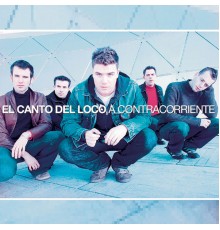 El Canto Del Loco - A Contracorriente