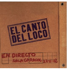 El Canto Del Loco - El Canto del Loco en Directo