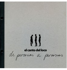 El Canto Del Loco - De Personas a Personas