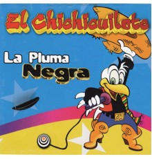 El Chichicuilote - La Pluma Negra