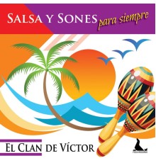 El Clan De Victor - Salsa y Sones para Siempre