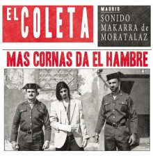 El Coleta - Más Cornás da el Hambre