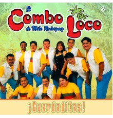 El Combo Loco - ¡Guardaditas!