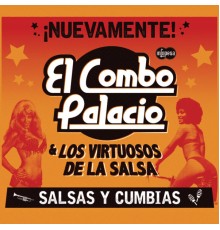 El Combo Palacio & Los Virtuosos de la Salsa - Nuevamente! Salsas y Cumbias
