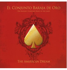 El Conjunto Baraja De Oro - The American Dream