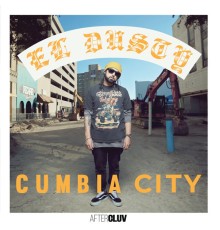 El Dusty - Cumbia City