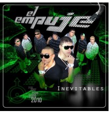 El Empuje - Inevitables