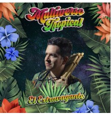 El Extravagante - Multiverso Tropical