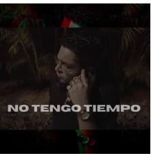 El Flexican - No Tengo Tiempo