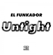 El Funkador - Untight