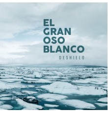 El Gran Oso Blanco - Deshielo