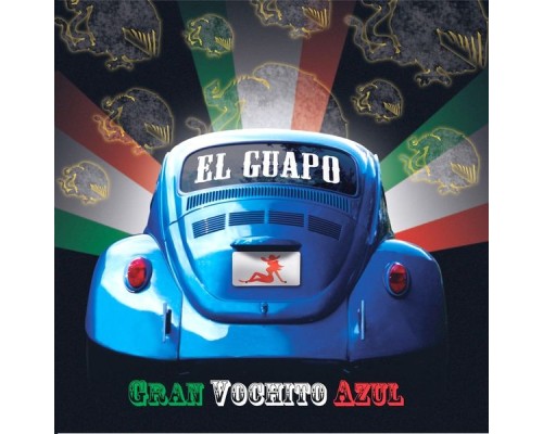 El Guapo - Gran Vochito Azul