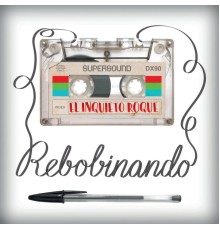 El Inquieto Roque - Rebobinando