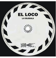 El Loco - La Colegiala