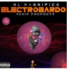 El Magnífico Electrobardo - Vacío Perfecto