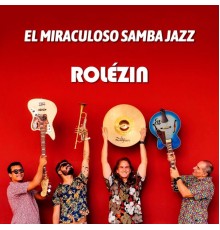 El Miraculoso SambaJazz - Rolézin