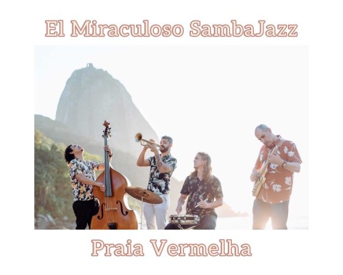 El Miraculoso SambaJazz - Praia Vermelha