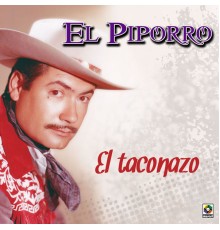 El Piporro - El Taconazo