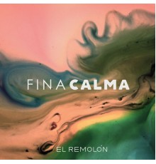 El Remolón - Fina Calma