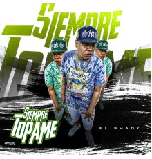 El Shady - Siempre Topame