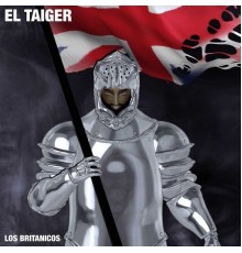 El Taiger - Los Británicos