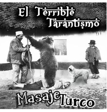 El Terrible Tarantismo - Masaje Turco