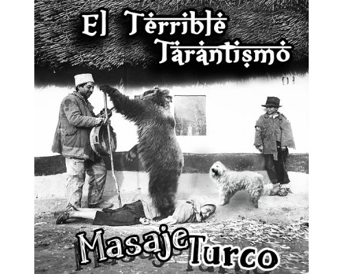 El Terrible Tarantismo - Masaje Turco