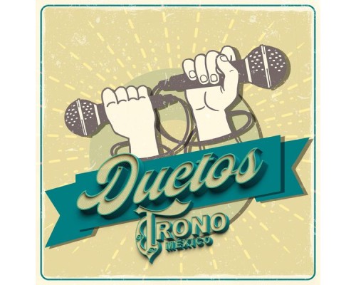 El Trono de Mexico - Duetos