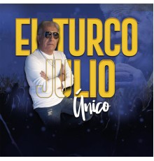 El Turco Julio - Único