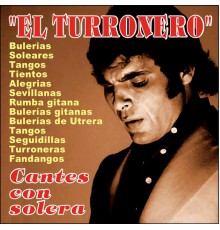 El Turronero - Cantes Con Solera