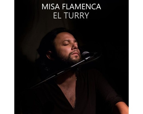 El Turry - Misa Flamenca (Live)