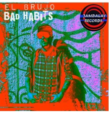 El brujo - Bad Habits