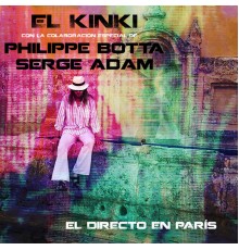 El kinki, Philippe Botta - El Kinki el Directo en Paris (En Vivo)