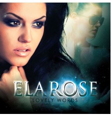 Ela Rose - Lovely Words