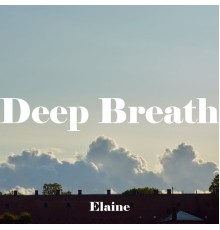 Elaine - Deep Breath