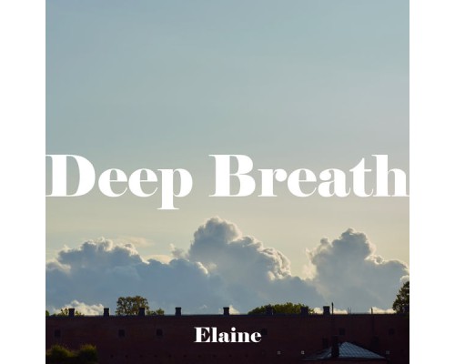 Elaine - Deep Breath