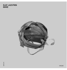 Elay Lazutkin - Make (Original Mix)