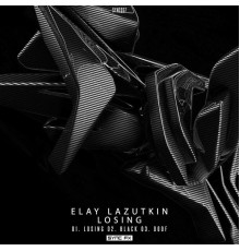 Elay Lazutkin - Losing (Original Mix)