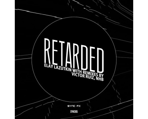 Elay Lazutkin - Retarded