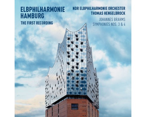 ElbPhilharmonie (First recording)  - Brahms : Symphonies 3 & 4
