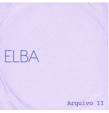 Elba Ramalho - Arquivo II