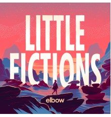 Elbow - Little Fictions