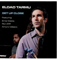 Eldad Tarmu - Get Up Close