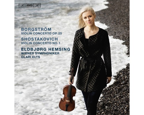 Eldbjørg Hemsing, Wiener Symphoniker, Olari Elts - Shostakovich & Borgström : Violin Concertos