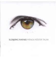 Eldbjørg Raknes - Många Röster Talar