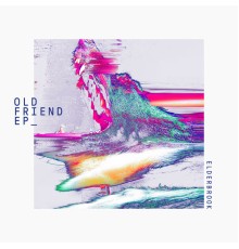 Elderbrook - Old Friend